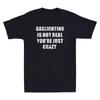 Gaslighting Is Not Real Funny Saying Vintage Men Short Sleeve T-shirt Gift Tee