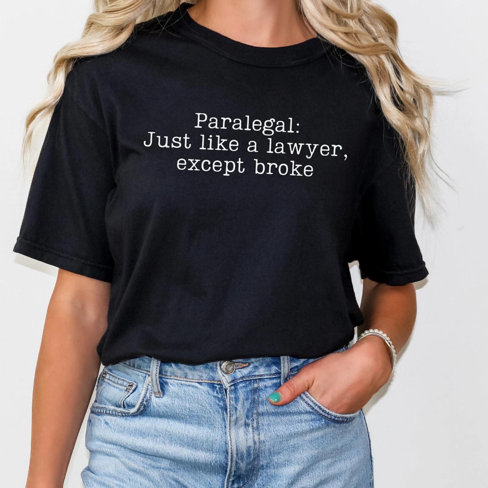 Funny Paralegal  Shirt Unisex Joke Apparel Silly Quote Legal Office Humor Tee 4XL