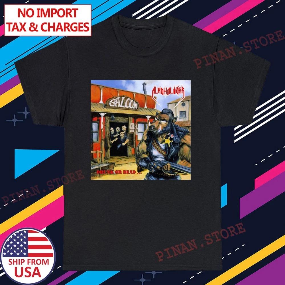 

Alkoholizer Drunk Or Dead Men s Black Size S-5XL 3XL