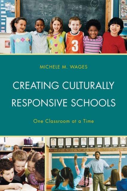 The Creating Culturally Responsive Schools : One Classroom At a Time Book