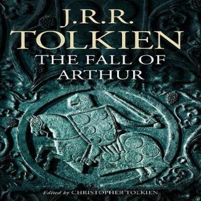 The Fall of Arthur by J. R. R. Tolkien Paperback Book 9780007557301