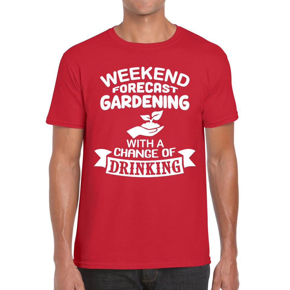 Weekend Forcast Gardening With A Change Of Drinking Unisex Mens T Shirt Womens Tops Tees 4XL