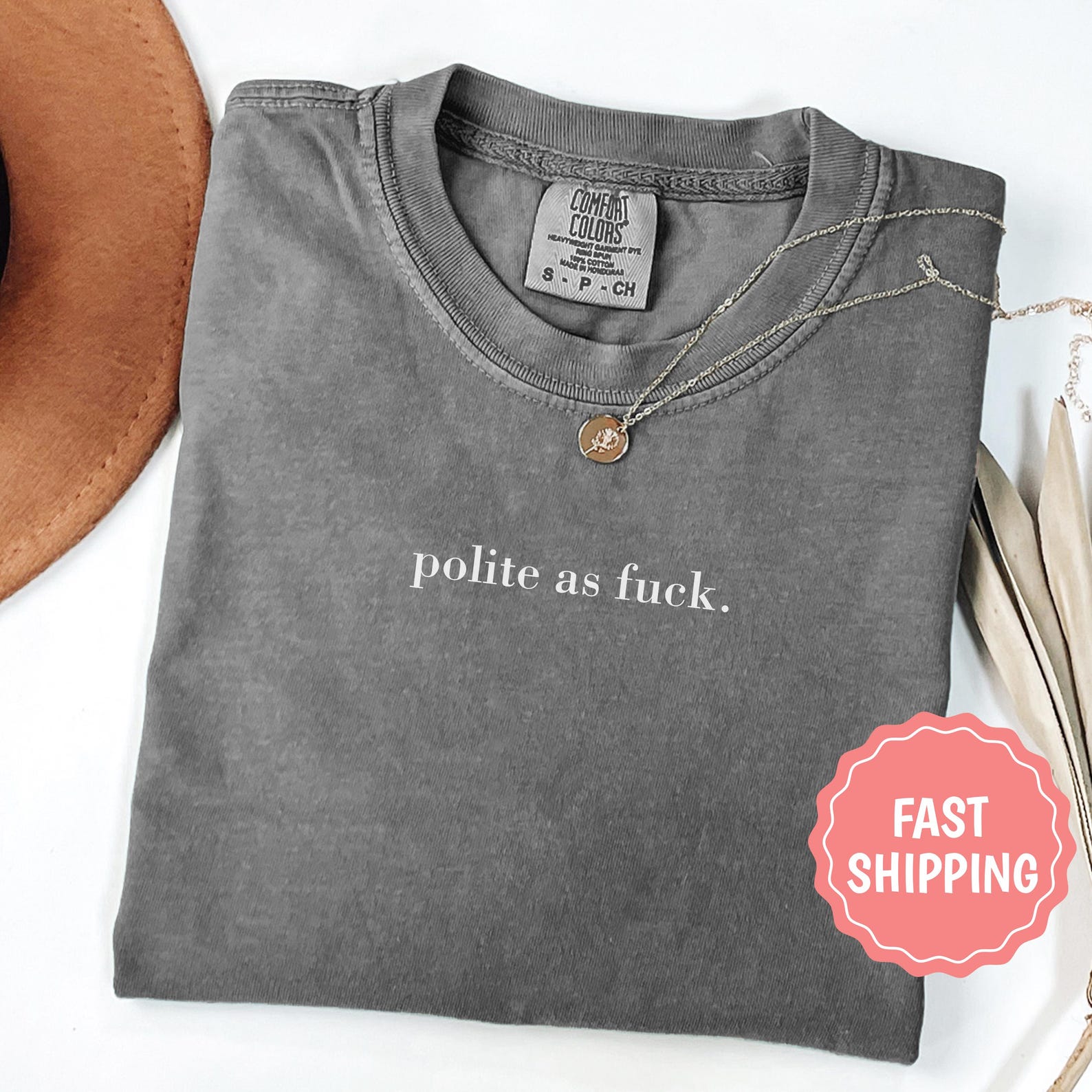 Polite As Fuck Shirt: Comfort Colors Adult Humor Tee M