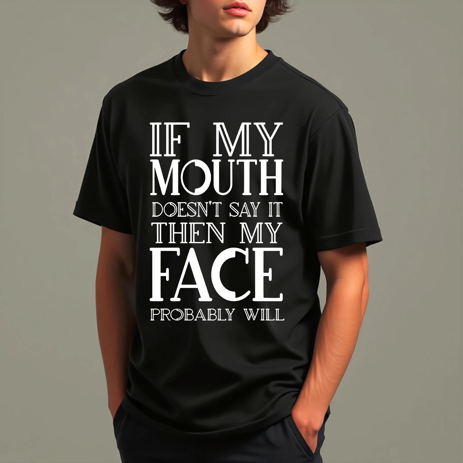 If My Mouth Doesn t Say It My Face Probably Will T-Shirt, Funny Sarcastic Tee XL