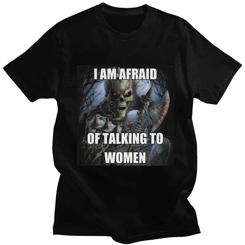 I Am Afraid of Talking To Women Funny Tshirt Funny T Shir... XXXL
