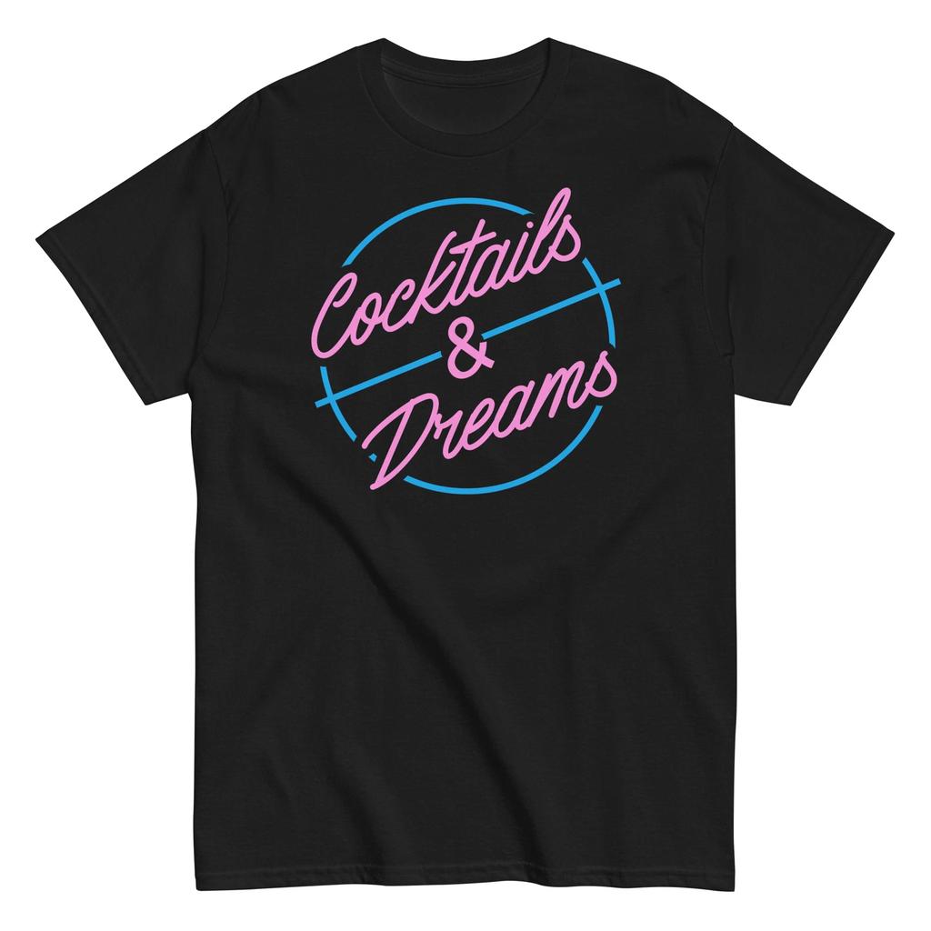 Cocktails And Dreams - 80's Movie Quote - Parody Cocktail Shirt - Unisex
