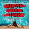 Dead To Her by Sarah Pinborough Paperback Book 9780008289119