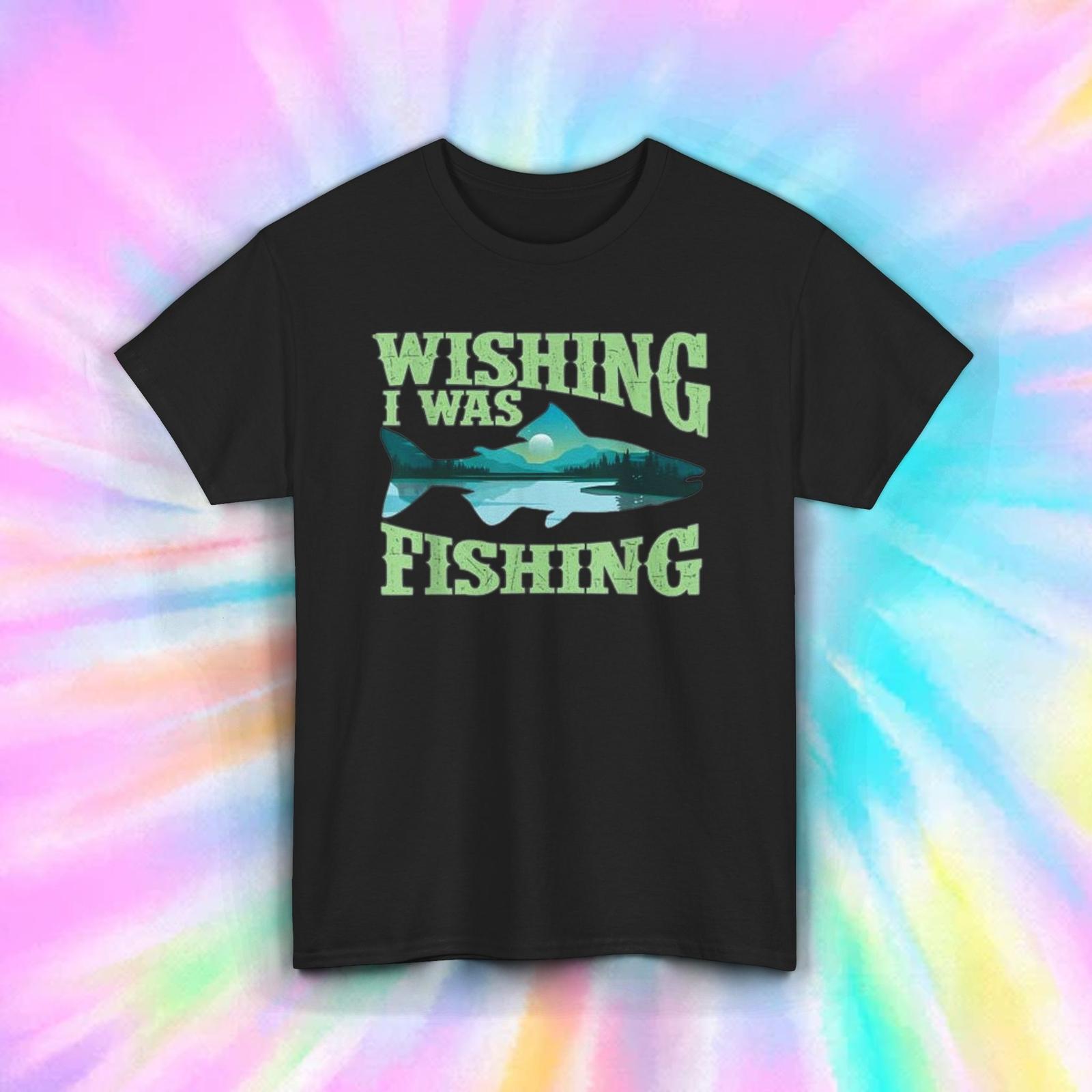 Wishing I Was Fishing T-Shirt Mens Womens Tees Top | Outdoor Angler Graphic | S-5XL L