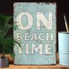 Vintage Beach Time Metal Sign  Rustic Wall Art Iron Beach Decor with ON BEACH TIME Text for Bars Cafes Beach Houses Back