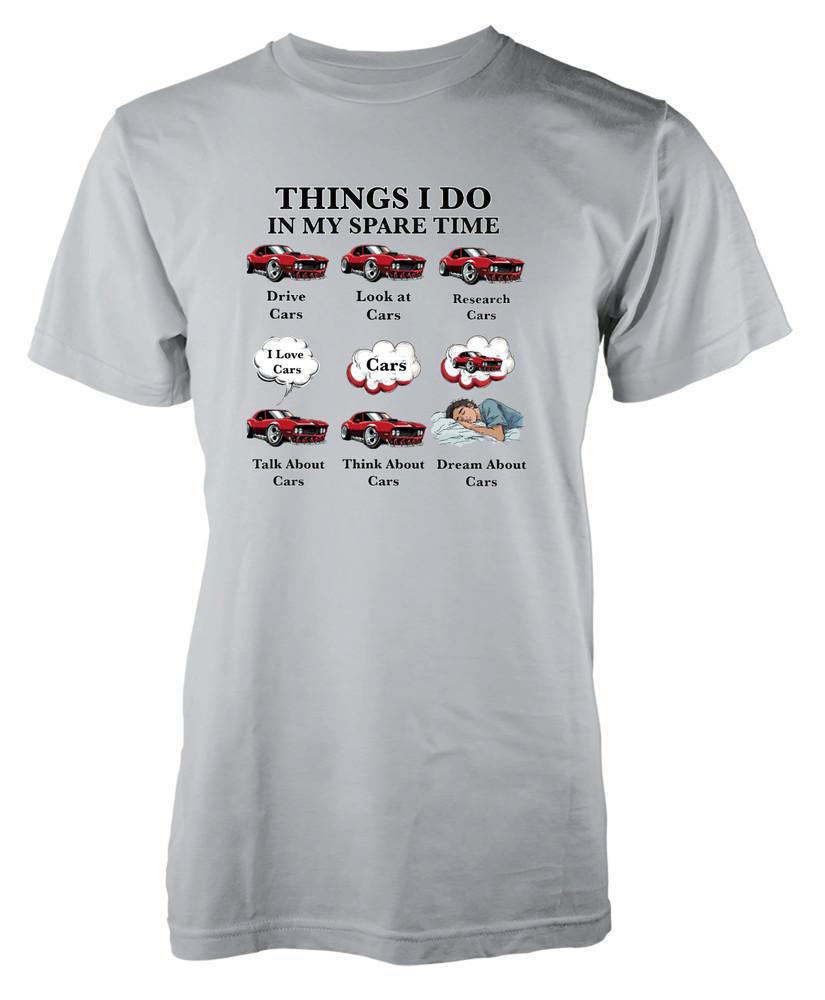 

Things I Do In My Spare Time Cars Funny Novelty Unique Tshirt Adult and Kids M