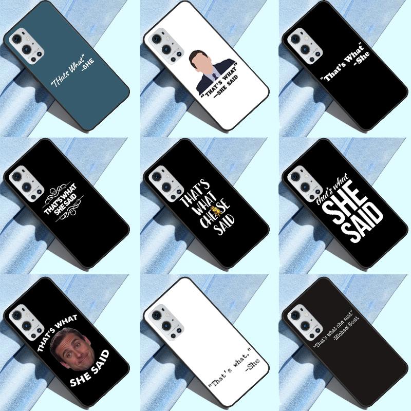 Michael Scott That’s What She Said Funda For OnePlus 10T 8T 9RT 12 13 13R 11 9 10 Pro OnePlus Nord 4 CE 2 3 Lite N20 N30 Case