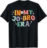 In My Jo Bro Era Retro Funny Saying Groovy Meme Women Men T-Shirt