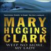Weep No More My Lady by Mary Higgins Clark Paperback Book 9780743484343