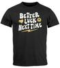 Mens 100% Cotton T-shirt Mens Tees Top Saying Better Luck Next Time Slogan Font Graphic Men-