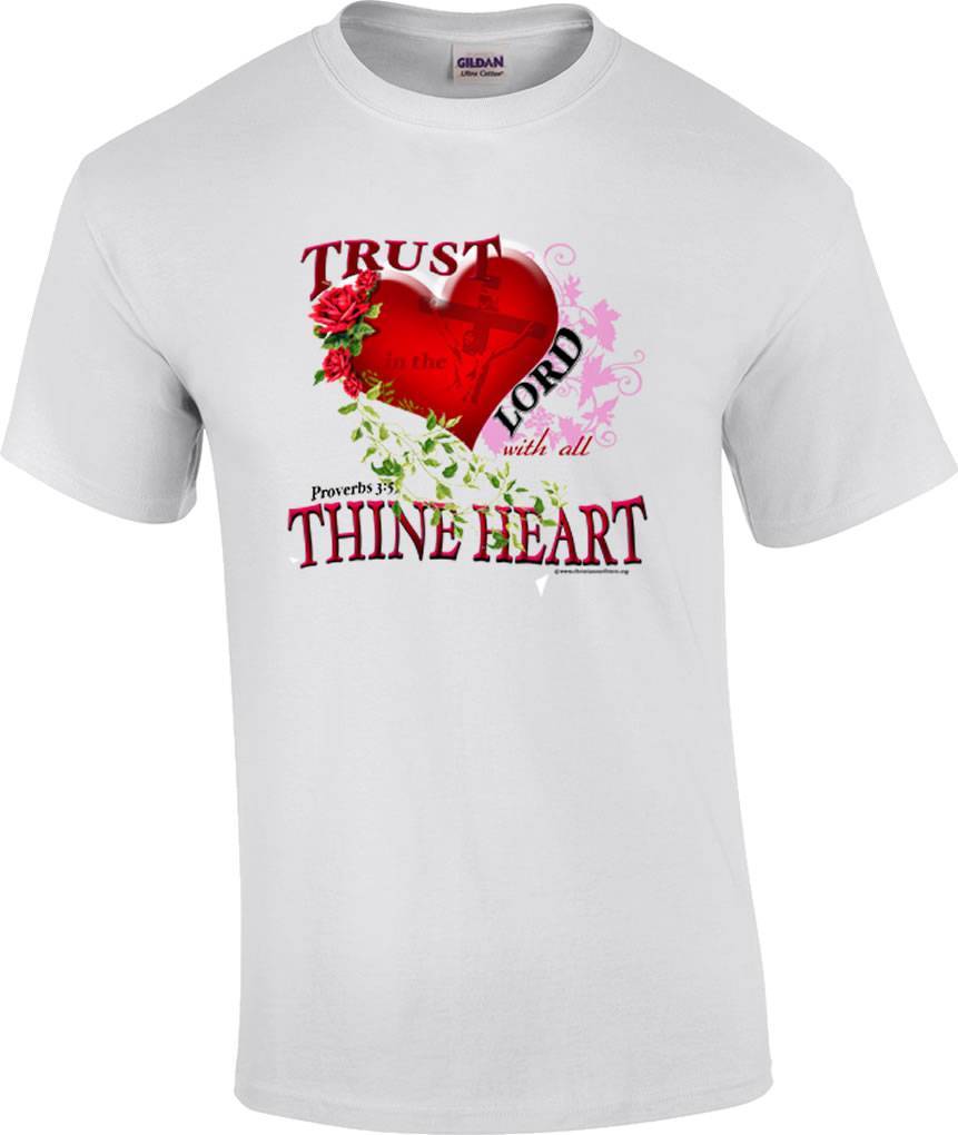 Christian Trust in the Lord With All Thine Heart Religious T-Shirt XXXL