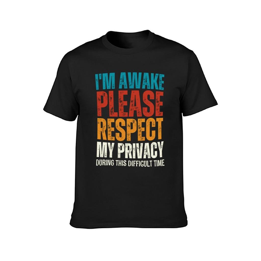 I'm Awake Please Respect My Privacy T-Shirt Vintage Clothes Sports Fans Anime Clothes Mens Workout Shirts