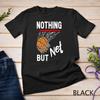 Nothing But Net Basketball T-shirt Unisex T-shirt