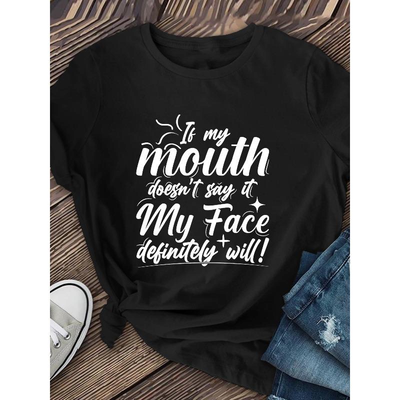 European sizes Soft Fabric "If My Mouth Doesn't Say" Printed T-Shirt | Short-Sleeved Crew-Neck Casual Shirt