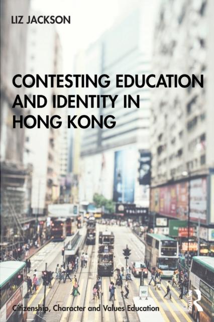 The Contesting Education and Identity In Hong Kong Book