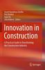 The Innovation In Construction : A Practical Guide To Transforming the Construction Industry Book