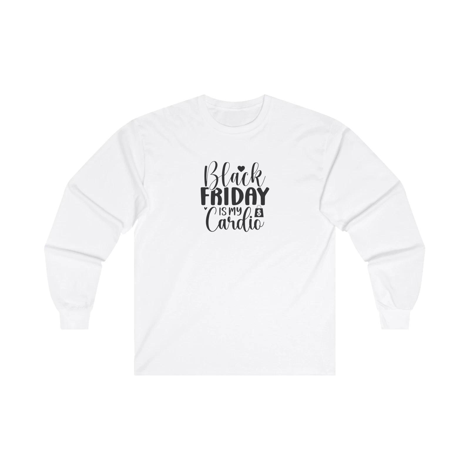 Black Friday Is My Cardio Unisex Ultra Cotton Long Sleeve Tee XL