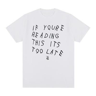 Drake If You’re Reading This It’s Too Late Vintage T-shirt Hip Hop Cotton Men T Shirt New Tee Tshirt Womens Tops