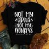 Not My Circus Not My Monkeys Printing T Shirt UnisexWomen Tops Tees Summer Cool Loose Short Sleeve