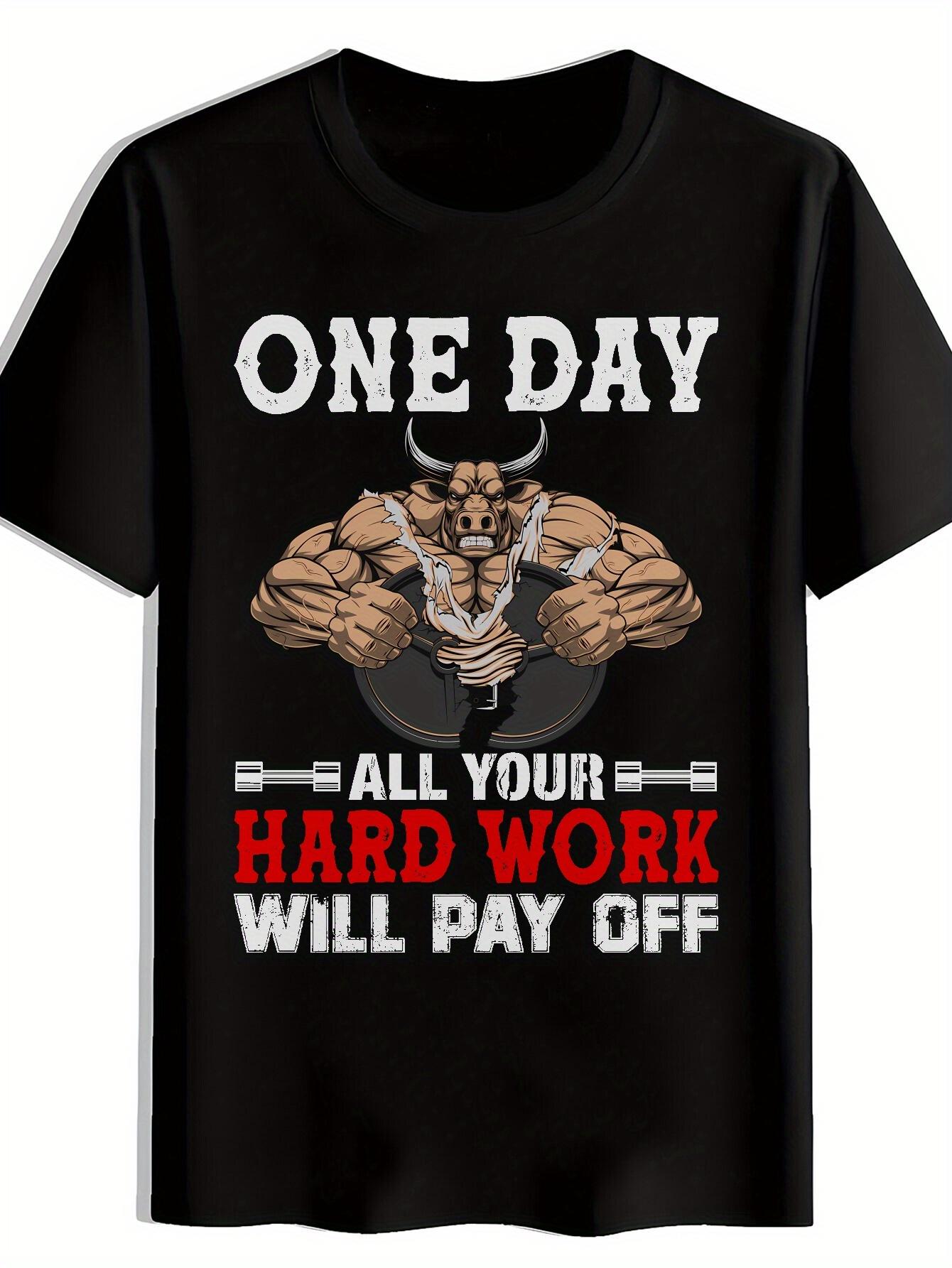 Motivational Weightlifting Graphic T-shirt - One Day All Your Hard Work Will Pay Off Slogan XXL