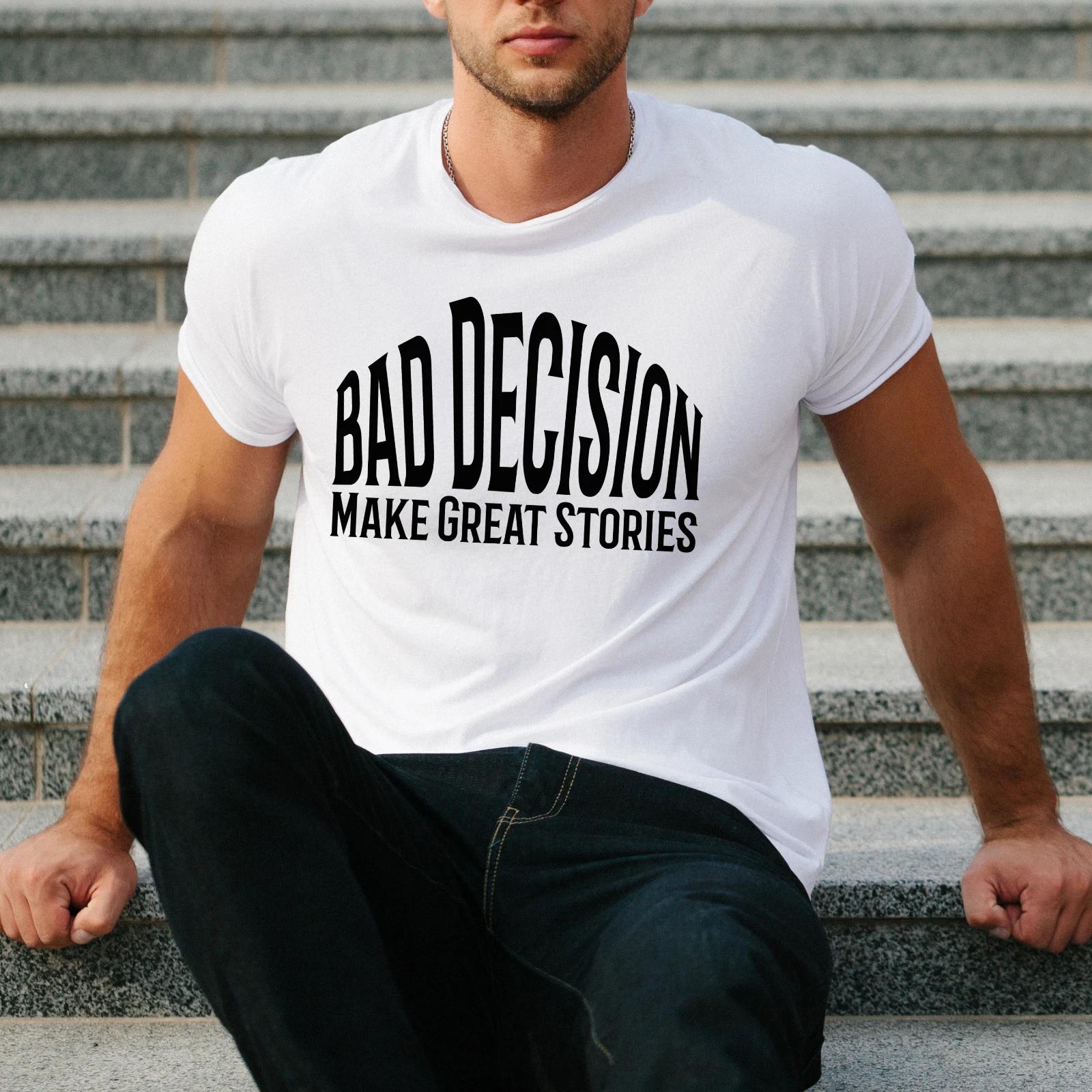 

Funny Bad Decision T-Shirt –Life Lesson Meme Tee Top - Sarcastic Humor Shirt S