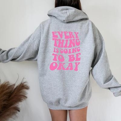 Every Thing Is Going To Be Okay Cute Hoodie Women Hoody Sweatshirts Pullovers Quote Unisex Pure Cotton Top Jumper Casual Hoodies Unisex