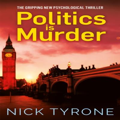 Politics Is Murder by Nick Tyrone Paperback Book 9781786157782