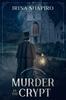 The Murder In the Crypt : A Redmond and Haze Mystery Book 1 : 1 Book
