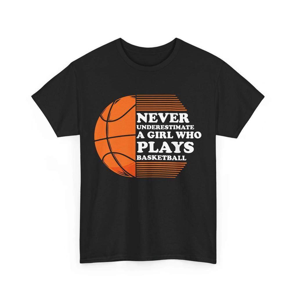 Basketball Shirt, Never Underestimate A Girl Who Plays Basketball Women T-shirt