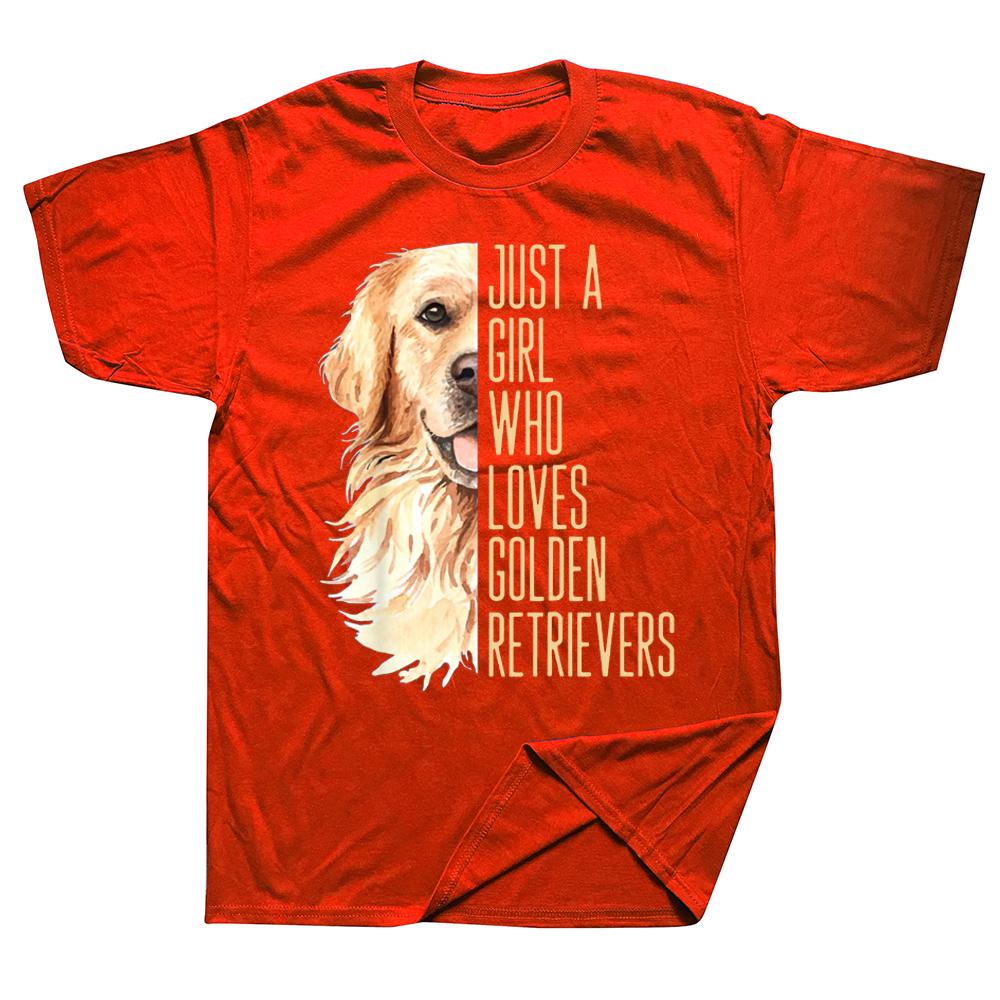 Cute Golden Retriever Just A Girl Who Loves Goldens T Shirt Graphic Cotton Streetwear Short Sleeve Birthday Gifts Summer Tshirt S