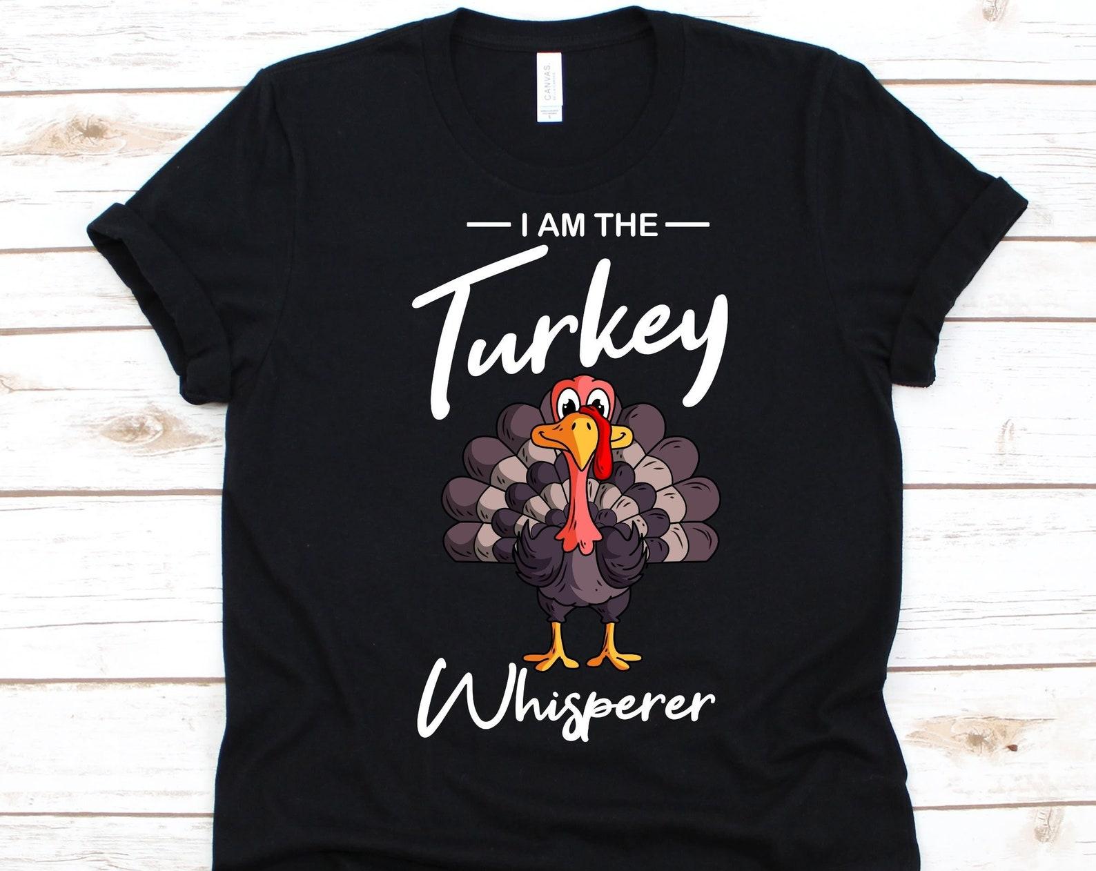 I Am The Turkey Whisperer Shirt, Turkey Hunting Love, Cute Wild Turkey Design, Wild Hunt, Turkey Hunting Shirt, Bird Hunting, Hunter Gift S