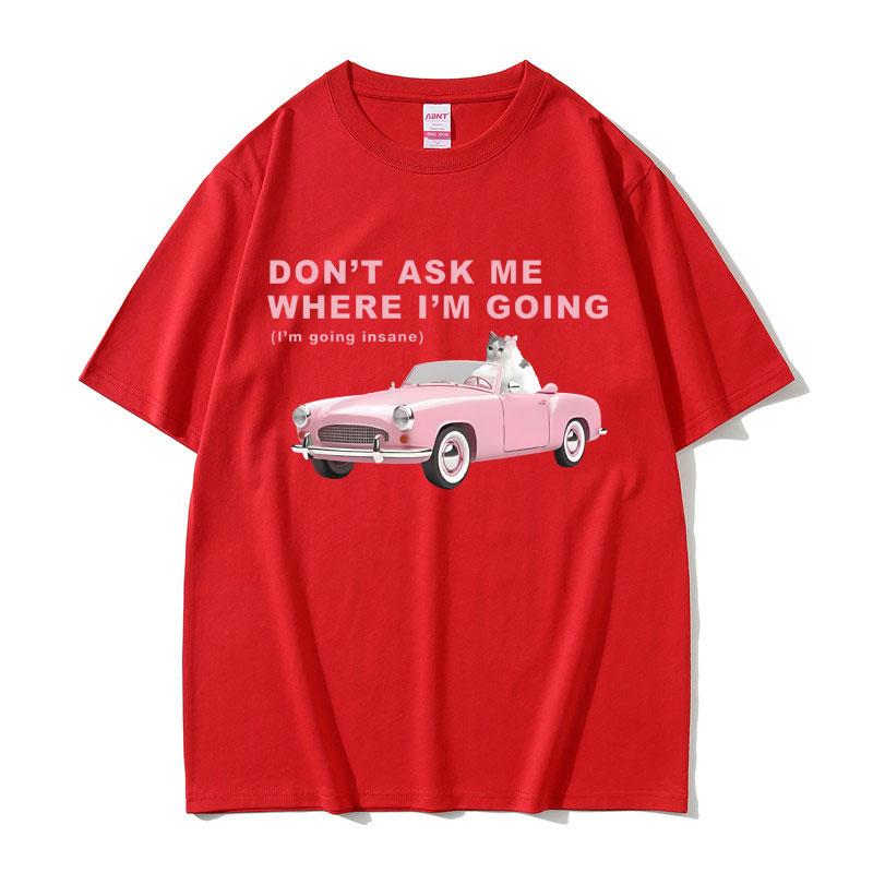 2025 Summer Im Going Insane Funny Cat Meme Graphic T-shirt Men Women Fashion Hip Hop 100% Pure Cotton Printed Leisure T-shirt