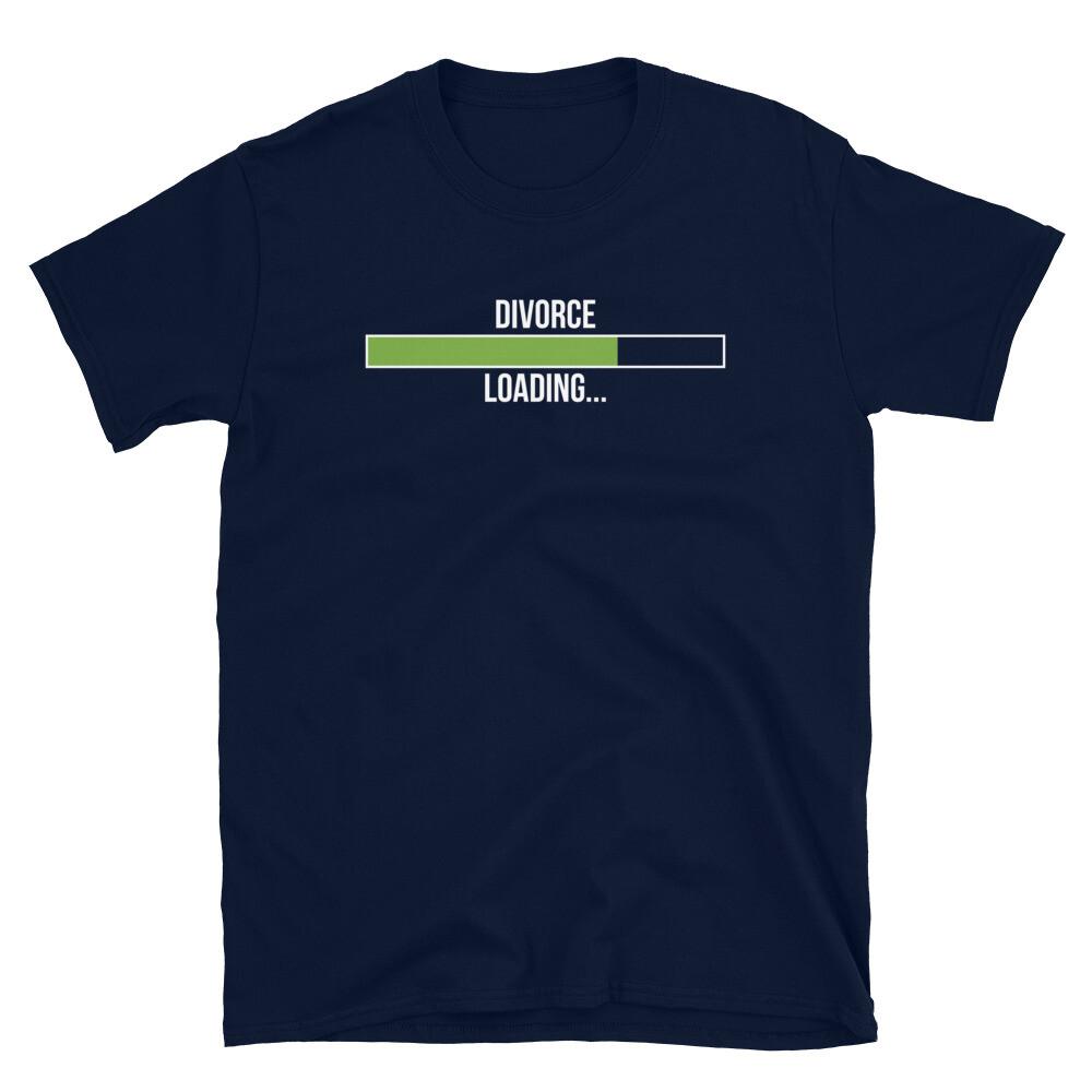 

Funny Dissolution of Marriage Divorce Loading Short-Sleeve Unisex T-Shirt XL