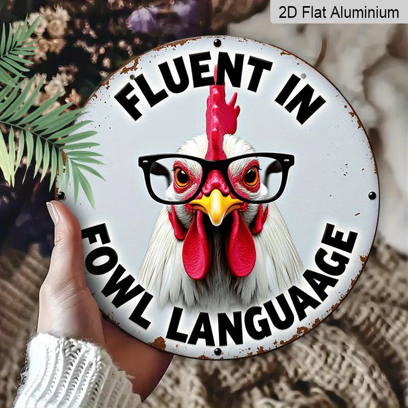 2D Flat, 1pc Round Aluminum Hanging Sign, "Fluent In Fowl Language" Funny Rooster With Glasses Design, Retro Distressed Chicken Metal Sign, Perfect