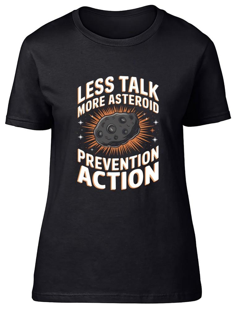 Less Talk More Asteroid Prevention Action Funny Womens T-Shirt Ladies Gift Tee L