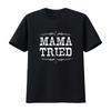 Women Mama Tried Retro Country Music T Shirt vintage Washed Slightly streetwear Soft Versatile Casual Stylish homme Breathable