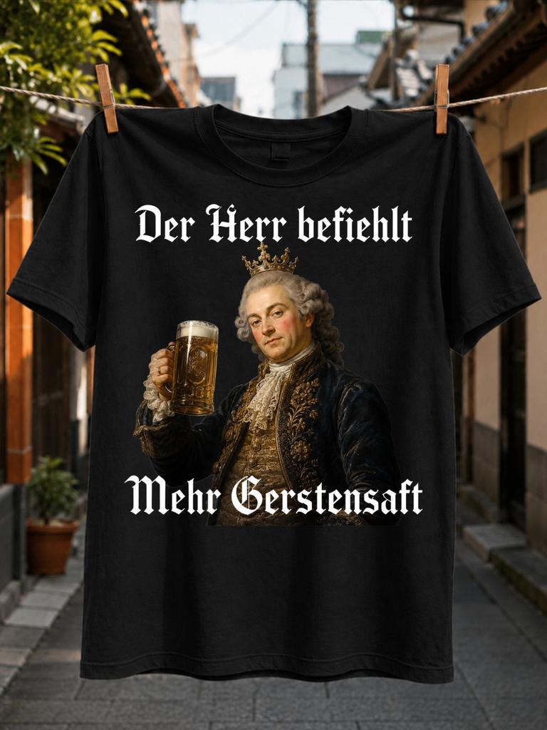 Der Herr Befiehlt Mehr Gerstensaft Lettering with Crowned Nobleman and Beer Old Master Parody Humor Unisex All T-Shirt
