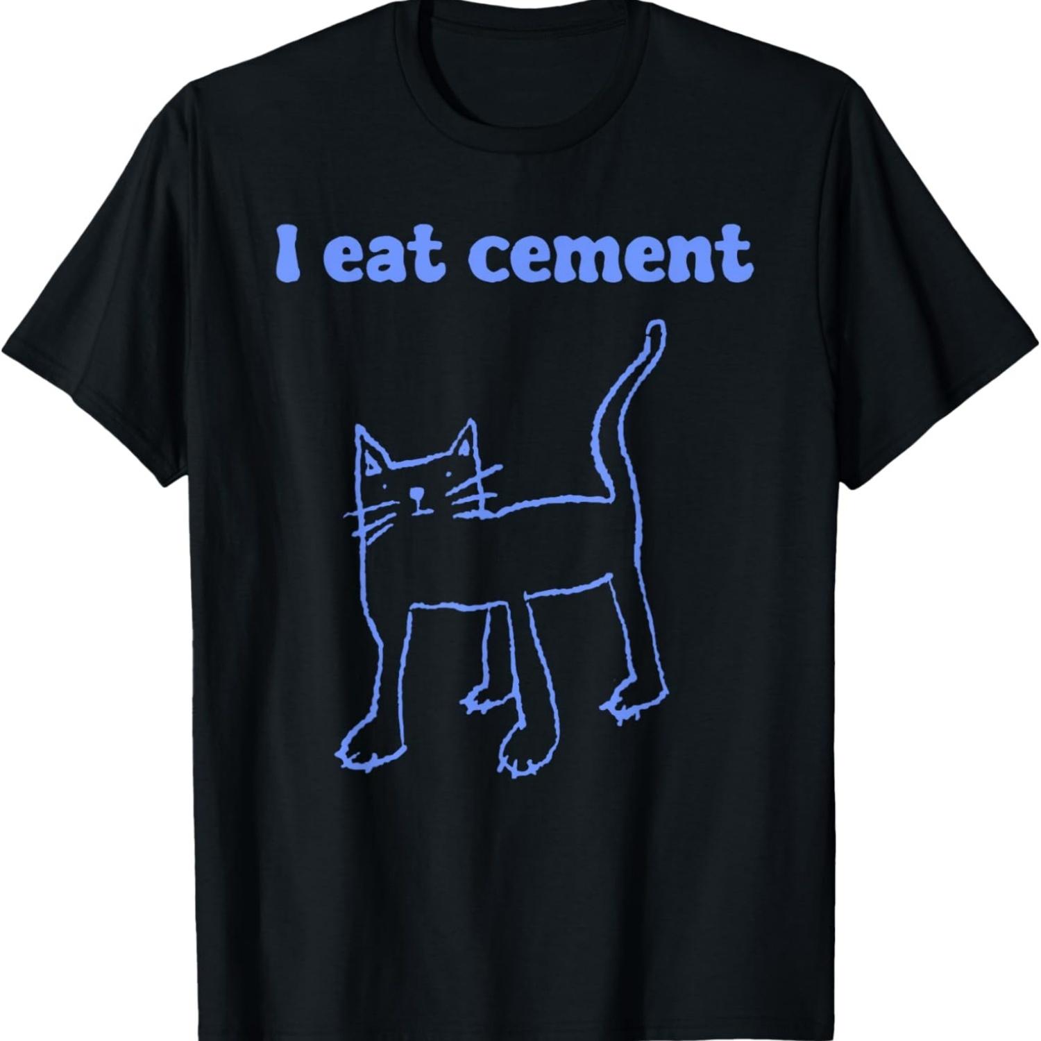 I Eat Cement Cursed Cat Oddly Meme T-Shirt S