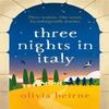 Three Nights In Italy a Hilarious and Heartwarming Story of Love... 9781472284495