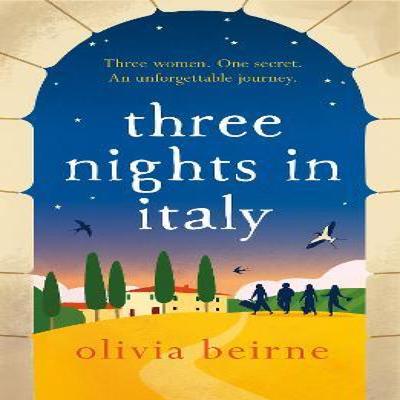 Three Nights In Italy a Hilarious and Heartwarming Story of Love Second Chances and The... 9781472284495