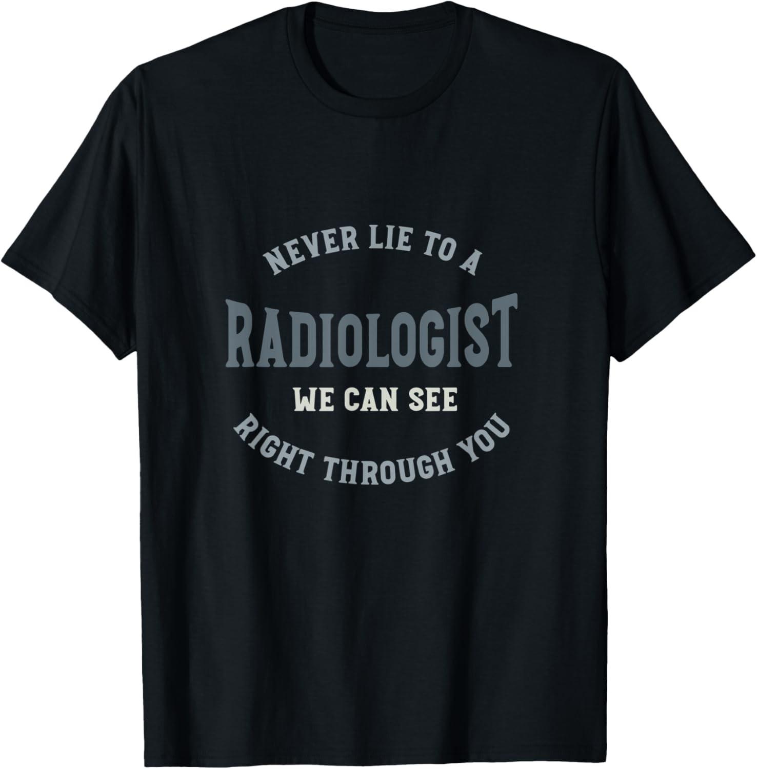 Funny Radiology Pun, Radiologist Saying T-Shirt S разноцветный