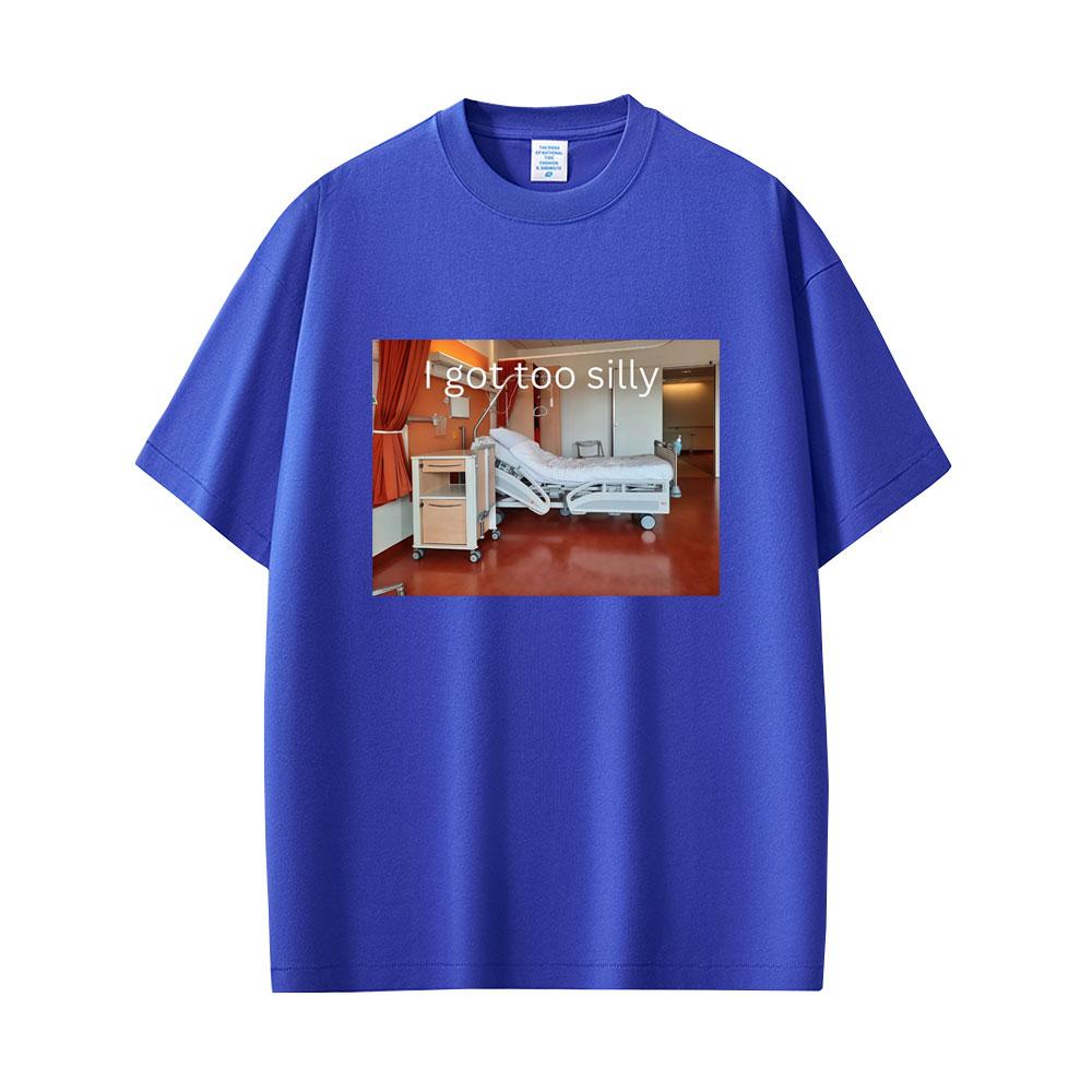 I Got Too Silly Funny Meme T-shirt Unisex Women Casual Cotton Vintage Short Sleeve Tees Fashion Oversized T Shirt Streetwear Unisex