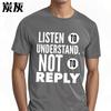 Man Round Neck teeshirt Plus Size Summer Boys tshirt Listen To Understand Not To Reply Short Sleeve Workout O Neck Tshirt