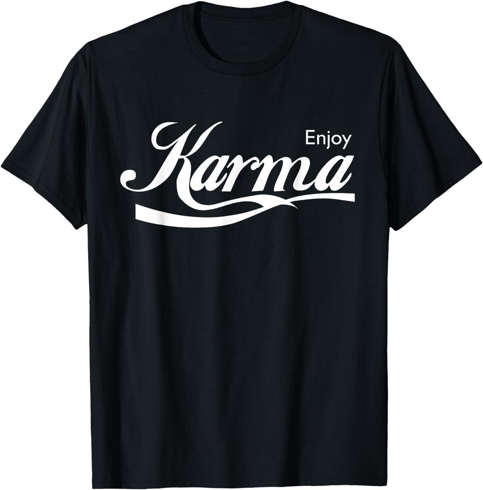 Enjoy Karma T- T- Unisex T-Shirt S
