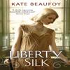 Liberty Silk by Kate Beaufoy Paperback Book 9781848271890