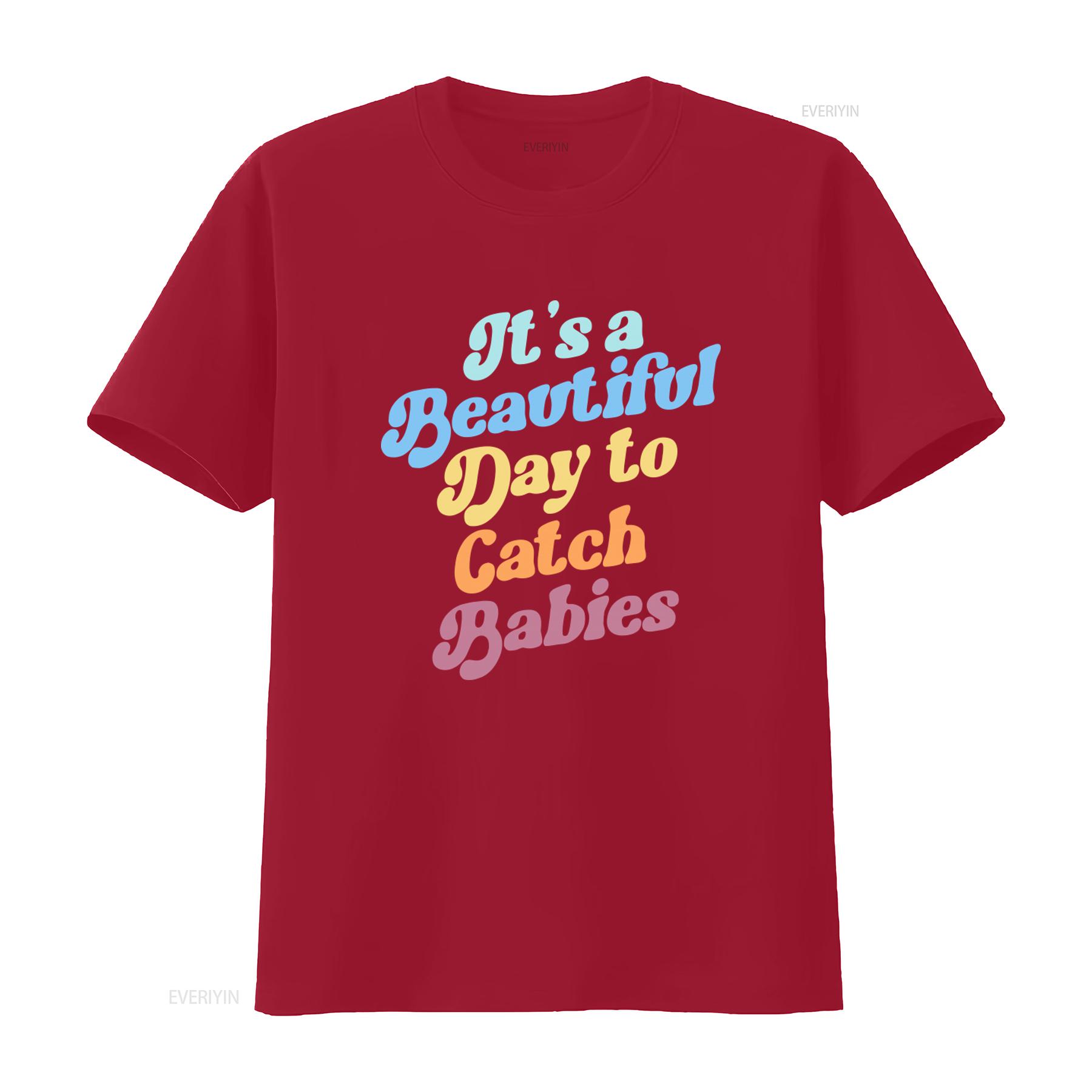Retro Its A Beautiful Day To Catch Babies T Shirt for Doula Birth Worker Baby Catcher vintage Washed Slightly Stylish S